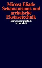 Kartonierter Einband Schamanismus und archaische Ekstasetechnik von Mircea Eliade