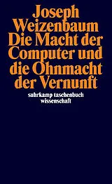 Kartonierter Einband Die Macht der Computer und die Ohnmacht der Vernunft von Joseph Weizenbaum