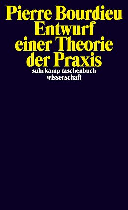 Kartonierter Einband Entwurf einer Theorie der Praxis von Pierre Bourdieu