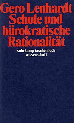 Kartonierter Einband Schule und bürokratische Rationalität von Gero Lenhardt