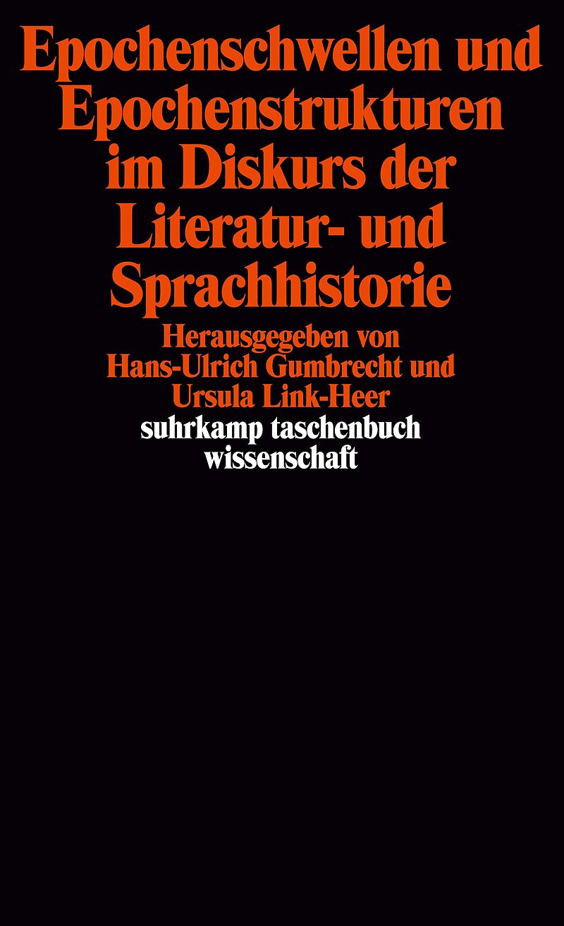 Epochenschwellen und Epochenstrukturen im Diskurs der Literatur- und Sprachhistorie