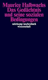 Kartonierter Einband Das Gedächtnis und seine sozialen Bedingungen von Maurice Halbwachs