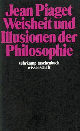 Kartonierter Einband Weisheit und Illusionen der Philosophie von Jean Piaget