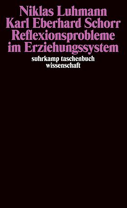Kartonierter Einband Reflexionsprobleme im Erziehungssystem von Niklas Luhmann, Karl Eberhard Schorr