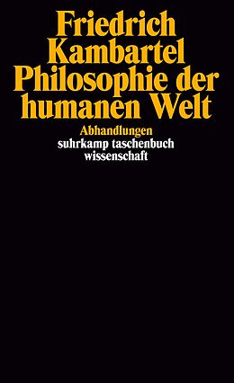 Kartonierter Einband Philosophie der humanen Welt von Friedrich Kambartel