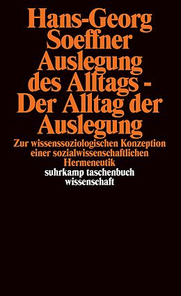 Kartonierter Einband Auslegung des Alltags - Der Alltag der Auslegung von Hans-Georg Soeffner