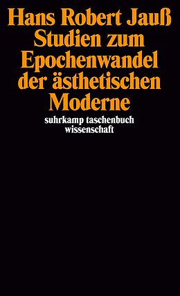 Kartonierter Einband Studien zum Epochenwandel der ästhetischen Moderne von Hans Robert Jauß