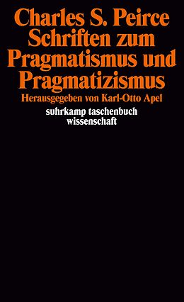Kartonierter Einband Schriften zum Pragmatismus und Pragmatizismus von Charles Sanders Peirce