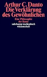 Kartonierter Einband Die Verklärung des Gewöhnlichen von Arthur C. Danto