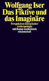Kartonierter Einband Das Fiktive und das Imaginäre von Wolfgang Iser