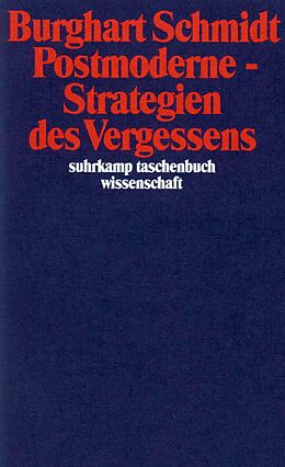 Kartonierter Einband Postmoderne  Strategien des Vergessens von Burghart Schmidt