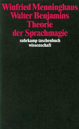 Kartonierter Einband Walter Benjamins Theorie der Sprachmagie von Winfried Menninghaus