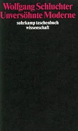 Kartonierter Einband (Kt) Unversöhnte Moderne von Wolfgang Schluchter