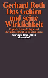 Kartonierter Einband Das Gehirn und seine Wirklichkeit von Gerhard Roth