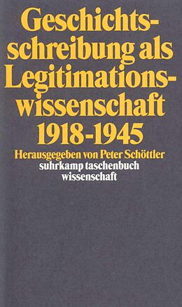 Kartonierter Einband Geschichtsschreibung als Legitimationswissenschaft 19181945 von 
