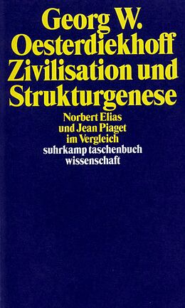 Kartonierter Einband Zivilisation und Strukturgenese von Georg W. Oesterdiekhoff