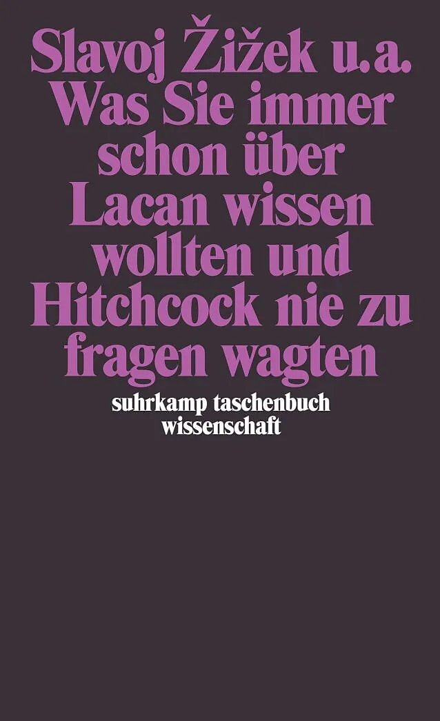 Was Sie immer schon über Lacan wissen wollten und Hitchcock nie zu fragen wagten