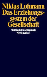 Kartonierter Einband (Kt) Das Erziehungssystem der Gesellschaft von Niklas Luhmann