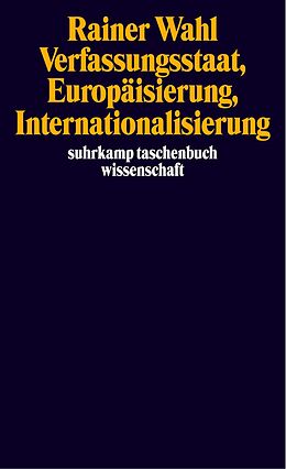 Kartonierter Einband Verfassungsstaat, Europäisierung, Internationalisierung von Rainer Wahl
