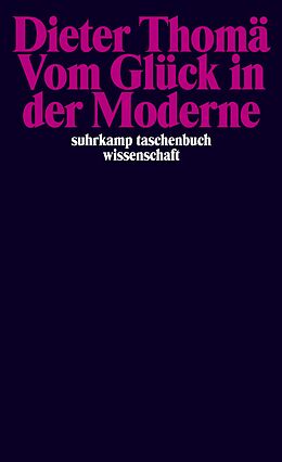 Kartonierter Einband Vom Glück in der Moderne von Dieter Thomä