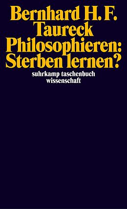 Kartonierter Einband Philosophieren: Sterben lernen? von Bernhard H. F. Taureck