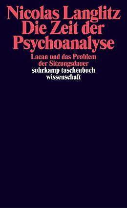 Kartonierter Einband Die Zeit der Psychoanalyse von Nicolas Langlitz