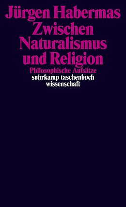 Kartonierter Einband Zwischen Naturalismus und Religion von Jürgen Habermas