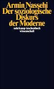 Kartonierter Einband Der soziologische Diskurs der Moderne von Armin Nassehi