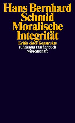 Kartonierter Einband Moralische Integrität von Hans Bernhard Schmid
