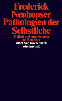 Kartonierter Einband Pathologien der Selbstliebe von Frederick Neuhouser