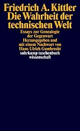Kartonierter Einband Die Wahrheit der technischen Welt von Friedrich A. Kittler