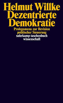 Kartonierter Einband Dezentrierte Demokratie von Helmut Willke