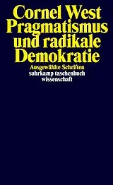 Kartonierter Einband Pragmatismus und radikale Demokratie von Cornel West