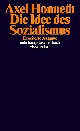 Kartonierter Einband Die Idee des Sozialismus von Axel Honneth