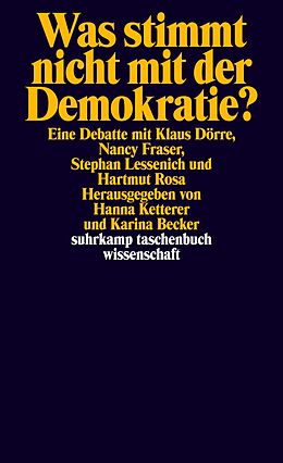 Kartonierter Einband Was stimmt nicht mit der Demokratie? von Klaus Dörre, Nancy Fraser, Stephan Lessenich