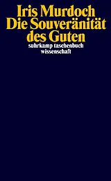 Kartonierter Einband Die Souveränität des Guten von Iris Murdoch