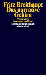 Kartonierter Einband Das narrative Gehirn von Fritz Breithaupt