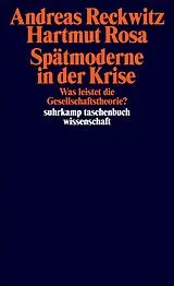 Kartonierter Einband Spätmoderne in der Krise von Andreas Reckwitz, Hartmut Rosa