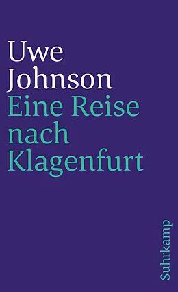 Kartonierter Einband Eine Reise nach Klagenfurt von Uwe Johnson
