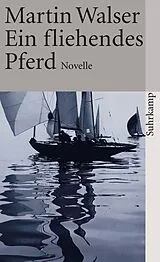 Kartonierter Einband Ein fliehendes Pferd von Martin Walser