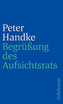 Kartonierter Einband Begrüßung des Aufsichtsrats von Peter Handke