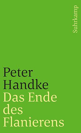 Kartonierter Einband Das Ende des Flanierens von Peter Handke