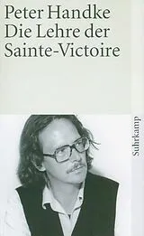 Kartonierter Einband Die Lehre der Sainte-Victoire von Peter Handke