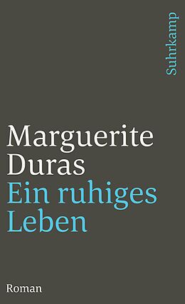 Kartonierter Einband Ein ruhiges Leben von Marguerite Duras