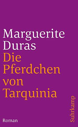 Kartonierter Einband Die Pferdchen von Tarquinia von Marguerite Duras