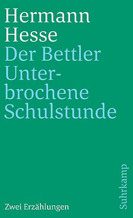 Kartonierter Einband Der Bettler und Unterbrochene Schulstunde von Hermann Hesse