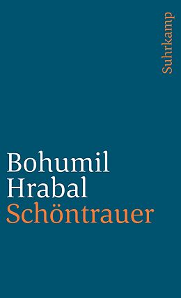 Kartonierter Einband (Kt) Schöntrauer von Bohumil Hrabal