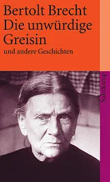 Kartonierter Einband (Kt) Die unwürdige Greisin von Bertolt Brecht