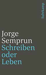 Kartonierter Einband Schreiben oder Leben von Jorge Semprún
