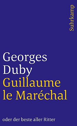 Kartonierter Einband Guillaume le Maréchal oder der beste aller Ritter von Georges Duby